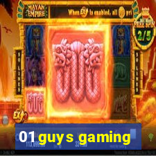 01 guys gaming